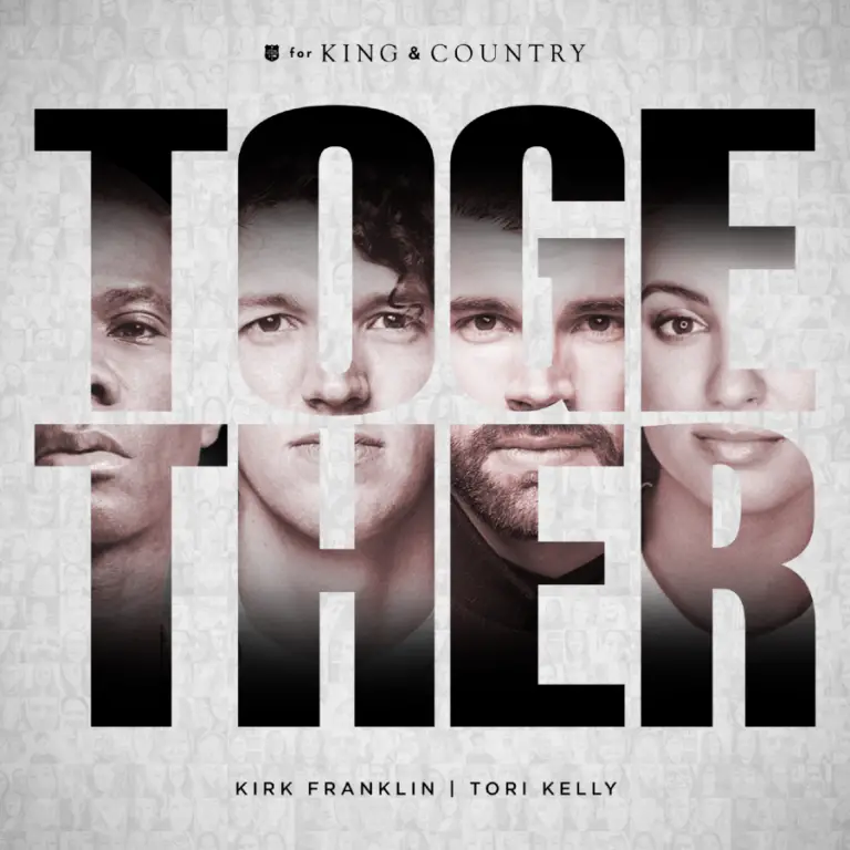 For KING & COUNTRY Release 'Together' Featuring Kirk Franklin and Tori Kelly