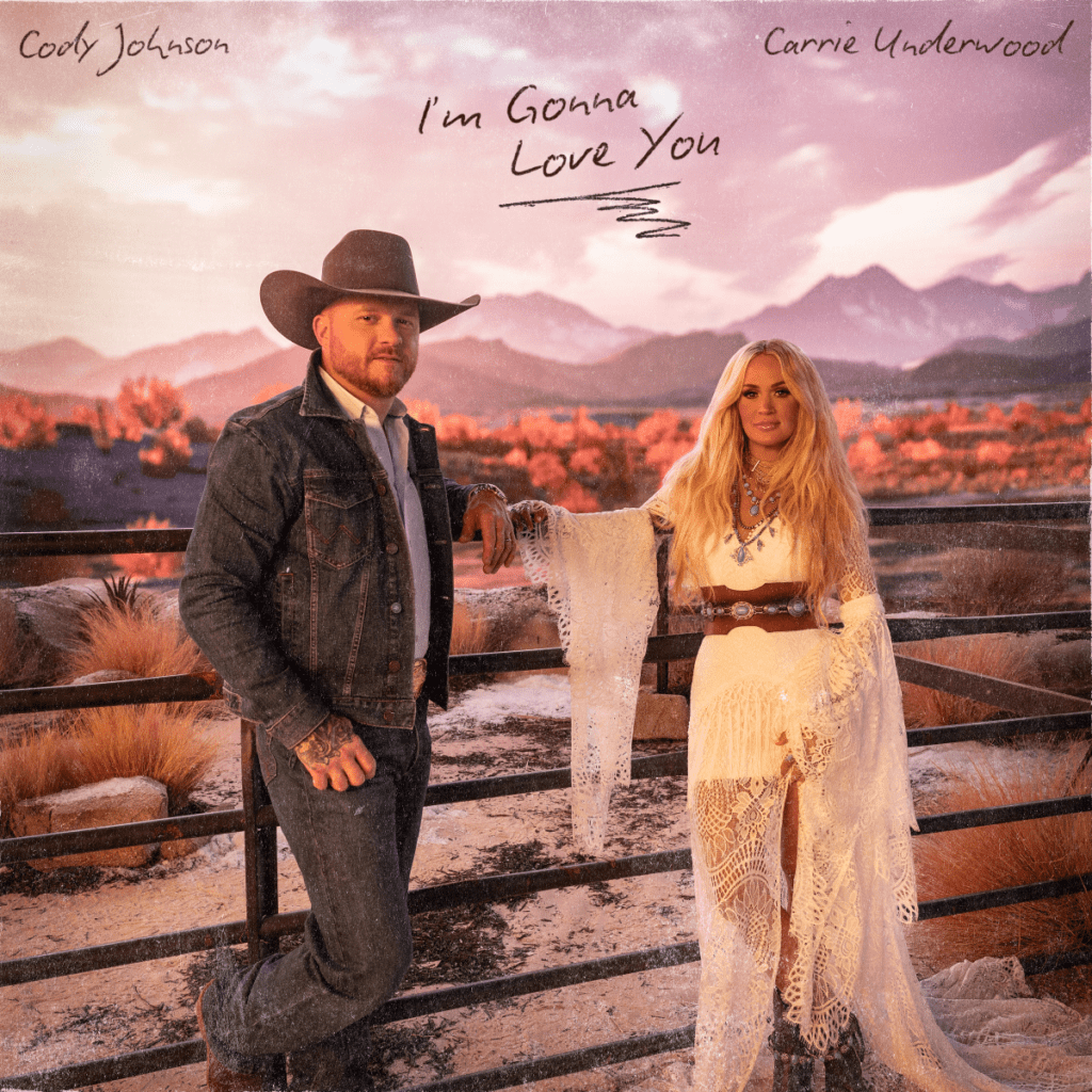 Cody Johnson and Carrie Underwood, 'I'm Gonna Love You': 'Story Behind